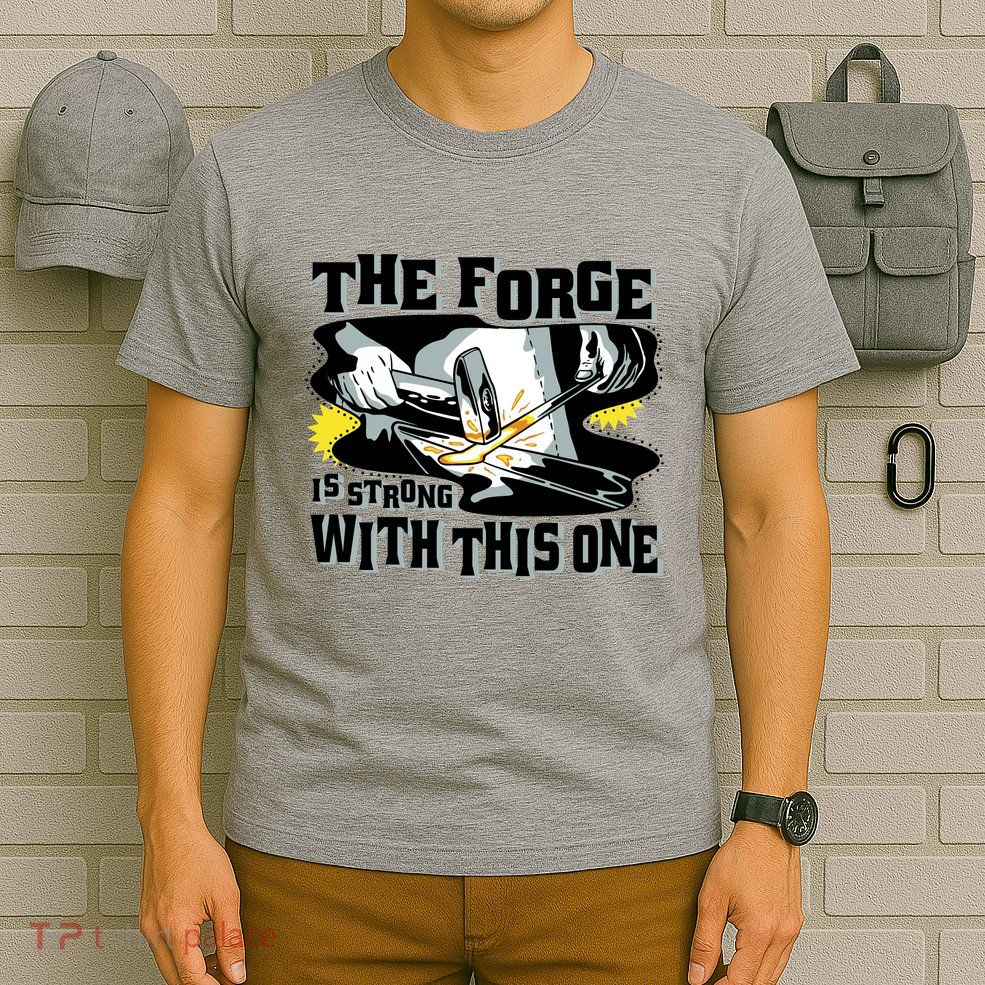 The Forge Is Strong Blacksmith T-Shirt