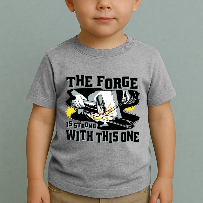 The Forge Is Strong Blacksmith Toddler T-Shirt