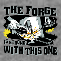 The Forge Is Strong Blacksmith Toddler T-Shirt