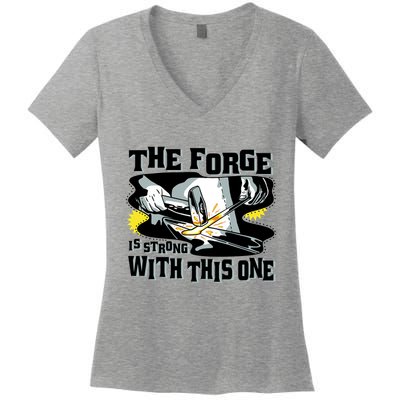The Forge Is Strong Blacksmith Women's V-Neck T-Shirt
