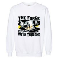 The Forge Is Strong Blacksmith Garment-Dyed Sweatshirt