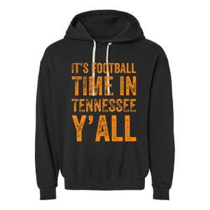 Tennessee Football ItS Football Time In Tennessee Yall Vol Garment-Dyed Fleece Hoodie