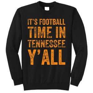 Tennessee Football ItS Football Time In Tennessee Yall Vol Tall Sweatshirt