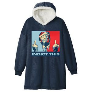 Trump Finger Indict This Legend Save America Trump Not Guilty Hooded Wearable Blanket