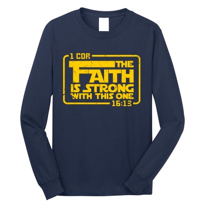 The Faith Is Strong With This One Funny Christian Long Sleeve Shirt