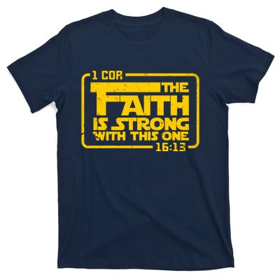 The Faith Is Strong With This One Funny Christian T-Shirt