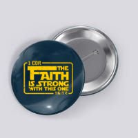 The Faith Is Strong With This One Funny Christian Button