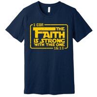 The Faith Is Strong With This One Funny Christian Premium T-Shirt