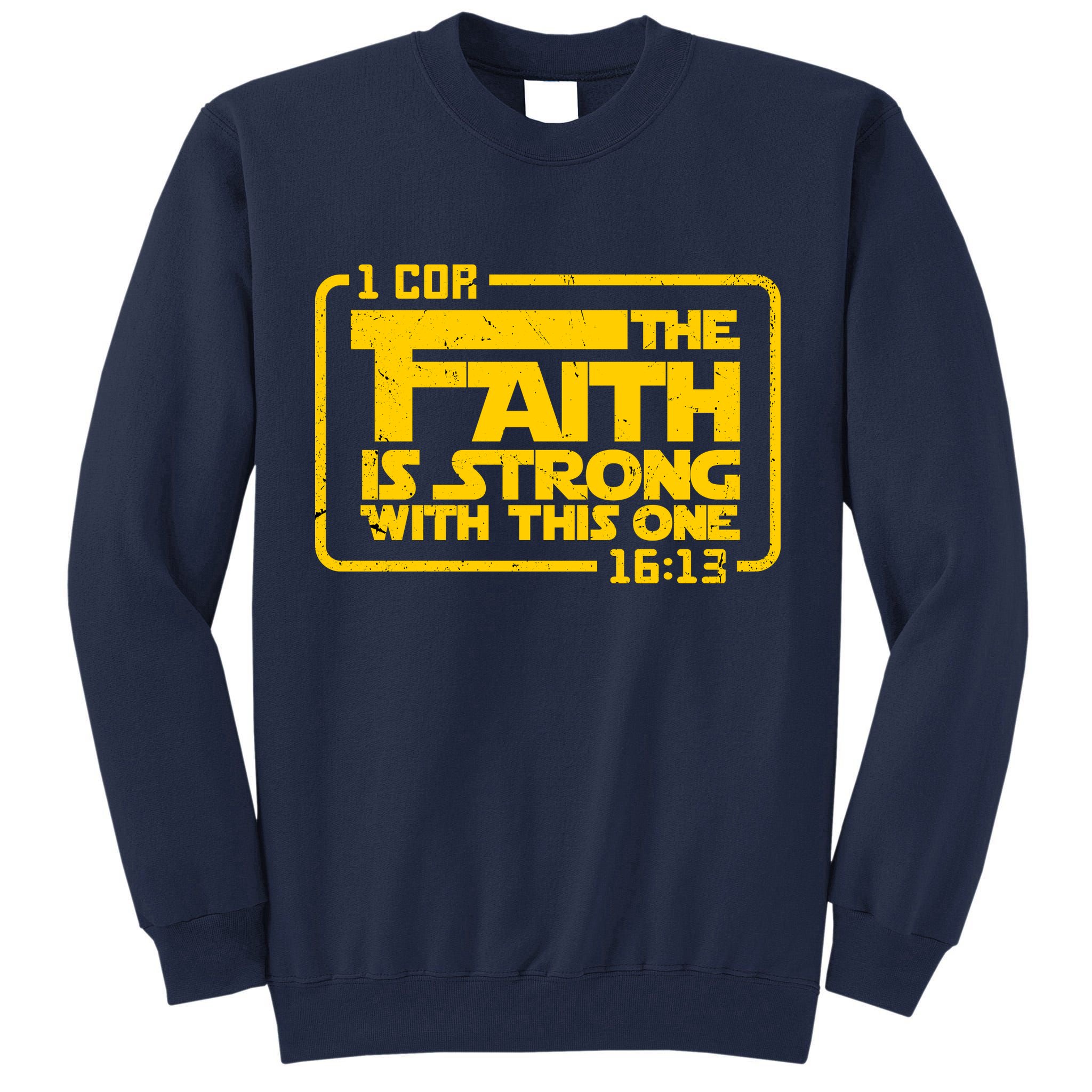 The Faith Is Strong With This One Funny Christian Tall Sweatshirt