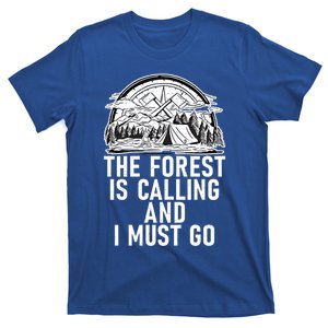 The Forest Is Calling And I Must Go Adventure Hiking Woods Meaningful Gift T-Shirt