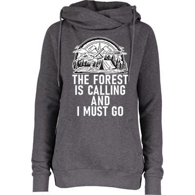 The Forest Is Calling And I Must Go Adventure Hiking Woods Meaningful Gift Womens Funnel Neck Pullover Hood