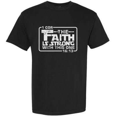 The Faith Is Strong With This One Christian Garment-Dyed Heavyweight T-Shirt