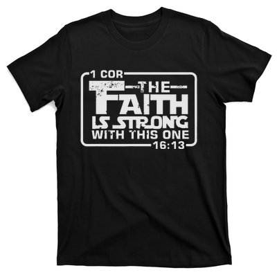 The Faith Is Strong With This One Christian T-Shirt