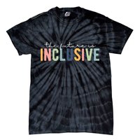 The Future Is Inclusive Colorful Tie-Dye T-Shirt