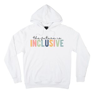 The Future Is Inclusive Colorful Hoodie