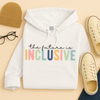 The Future Is Inclusive Colorful Hoodie