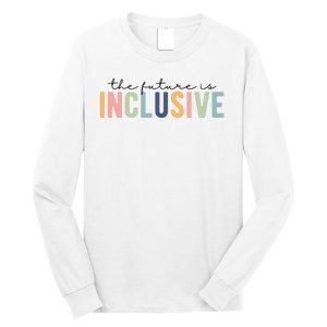 The Future Is Inclusive Colorful Long Sleeve Shirt