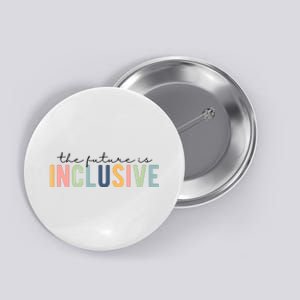 The Future Is Inclusive Colorful Button