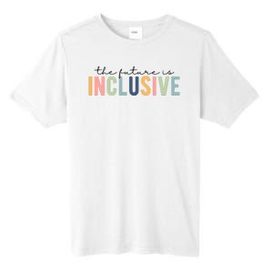 The Future Is Inclusive Colorful Tall Fusion ChromaSoft Performance T-Shirt