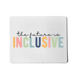 The Future Is Inclusive Colorful Mousepad