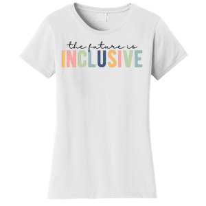 The Future Is Inclusive Colorful Women's T-Shirt