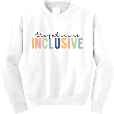 The Future Is Inclusive Colorful Kids Sweatshirt