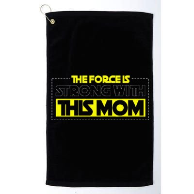 The Force Is Strong With This Mom Mother's Day For Mommy Platinum Collection Golf Towel