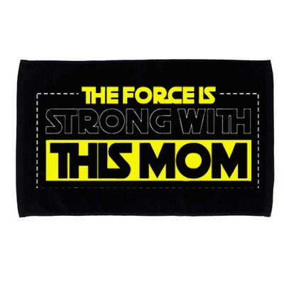 The Force Is Strong With This Mom Mother's Day For Mommy Microfiber Hand Towel