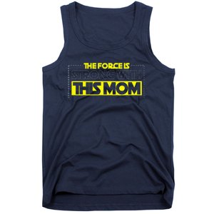 The Force Is Strong With This Mom Mother's Day For Mommy Tank Top