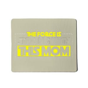 The Force Is Strong With This Mom Mother's Day For Mommy Mousepad