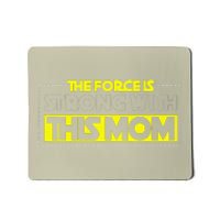 The Force Is Strong With This Mom Mother's Day For Mommy Mousepad