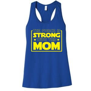 The Force Is Strong With This Mom Gift Women's Racerback Tank