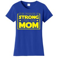 The Force Is Strong With This Mom Gift Women's T-Shirt