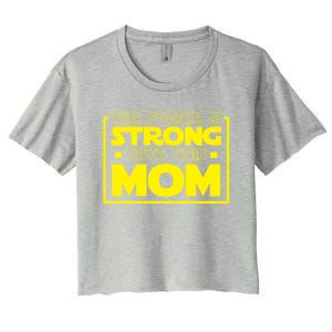 The Force Is Strong With This Mom Gift Women's Crop Top Tee