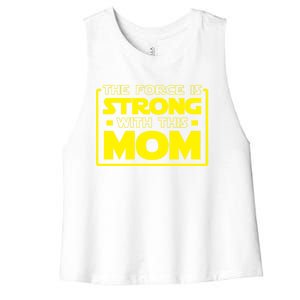 The Force Is Strong With This Mom Gift Women's Racerback Cropped Tank