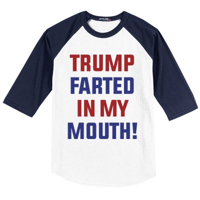 Trump Farted In My Mouth Baseball Sleeve Shirt