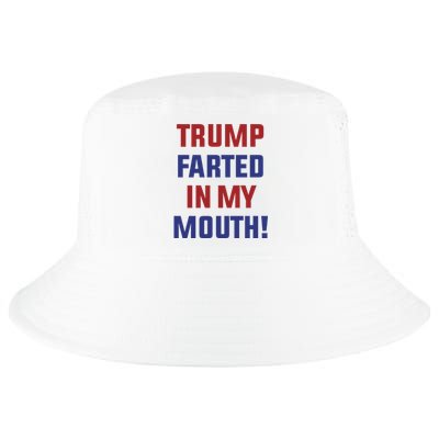 Trump Farted In My Mouth Cool Comfort Performance Bucket Hat