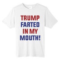 Trump Farted In My Mouth Tall Fusion ChromaSoft Performance T-Shirt