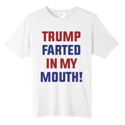 Trump Farted In My Mouth Tall Fusion ChromaSoft Performance T-Shirt