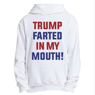 Trump Farted In My Mouth Urban Pullover Hoodie