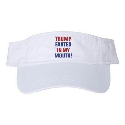 Trump Farted In My Mouth Valucap Bio-Washed Visor