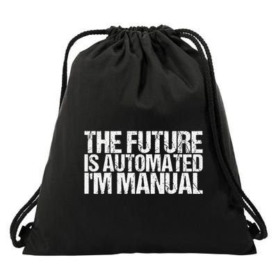 The Future Is Automated IM Manual Funny Saying Drawstring Bag