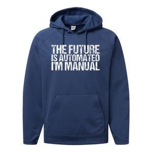 The Future Is Automated IM Manual Funny Saying Performance Fleece Hoodie