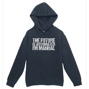 The Future Is Automated IM Manual Funny Saying Urban Pullover Hoodie