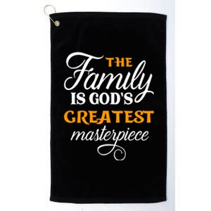 The Family Is God's Greatest Masterpiece Christian Jesus God Gift Platinum Collection Golf Towel