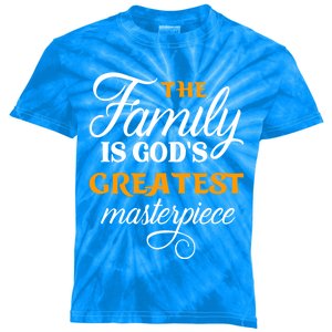 The Family Is God's Greatest Masterpiece Christian Jesus God Gift Kids Tie-Dye T-Shirt