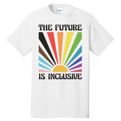 The Future Is Inclusive Tall T-Shirt