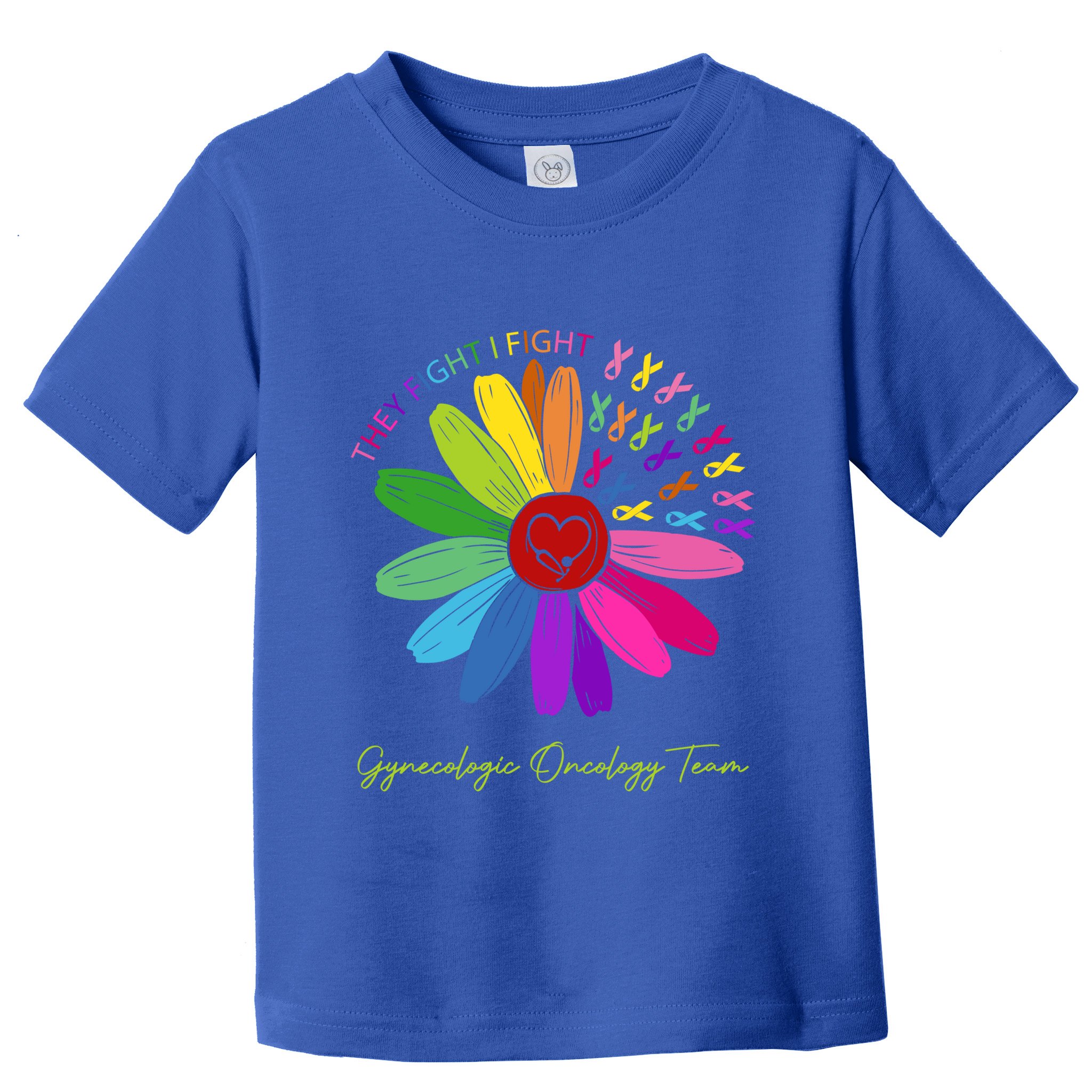 They Fight I Fight Oncology Team Gynecologic Oncology Nurse Funny Gift Toddler T-Shirt