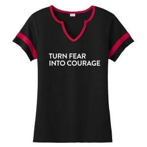 Turn Fear Into Courage Meaningful Gift Ladies Halftime Notch Neck Tee