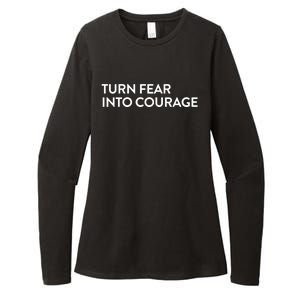 Turn Fear Into Courage Meaningful Gift Womens CVC Long Sleeve Shirt